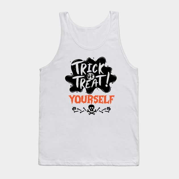 Trick or Treats Halloween Vibes Gift Idea for Family - Trick or Treat Yourself Tank Top by KAVA-X